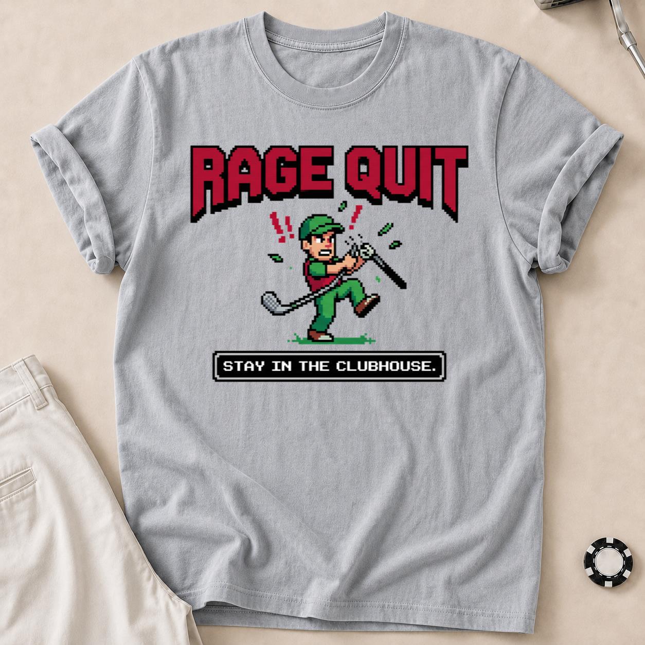 Rage Quit Stay In Clubhouse
