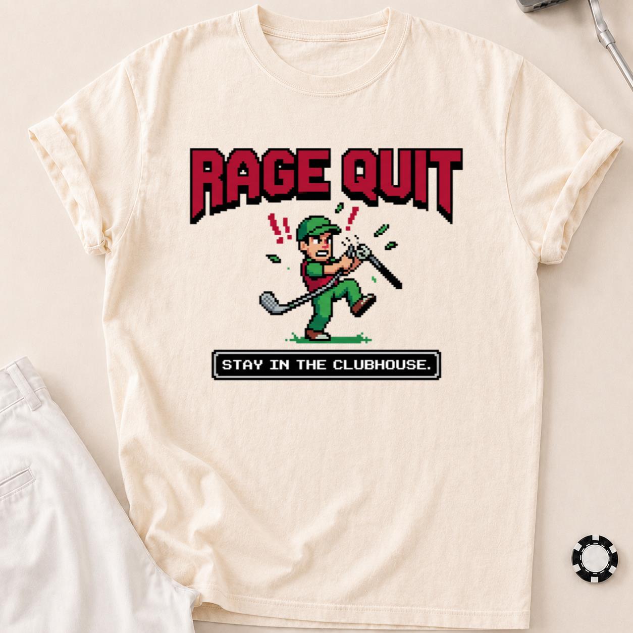 Rage Quit Stay In Clubhouse