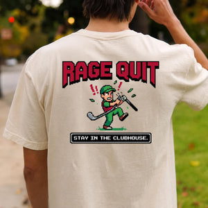 Rage Quit Stay In Clubhouse