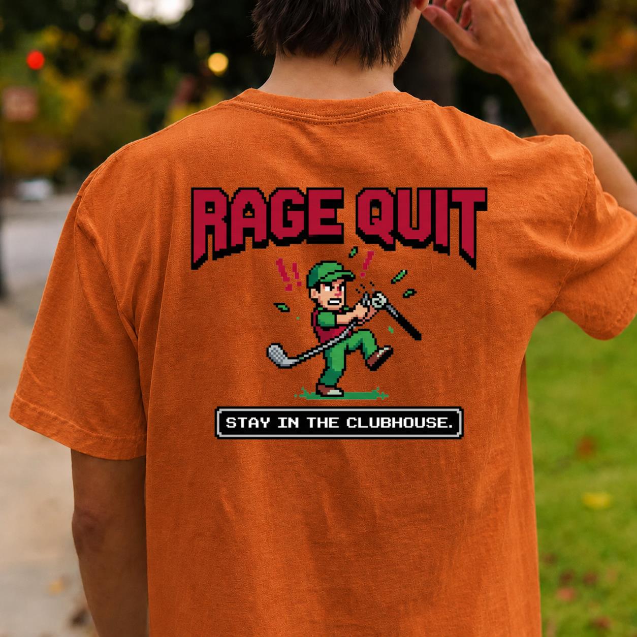 Rage Quit Stay In Clubhouse