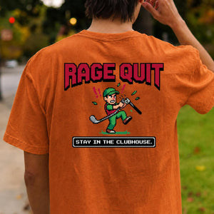 Rage Quit Stay In Clubhouse