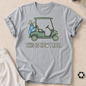 This Is How I Roll Vintage Golf Tee