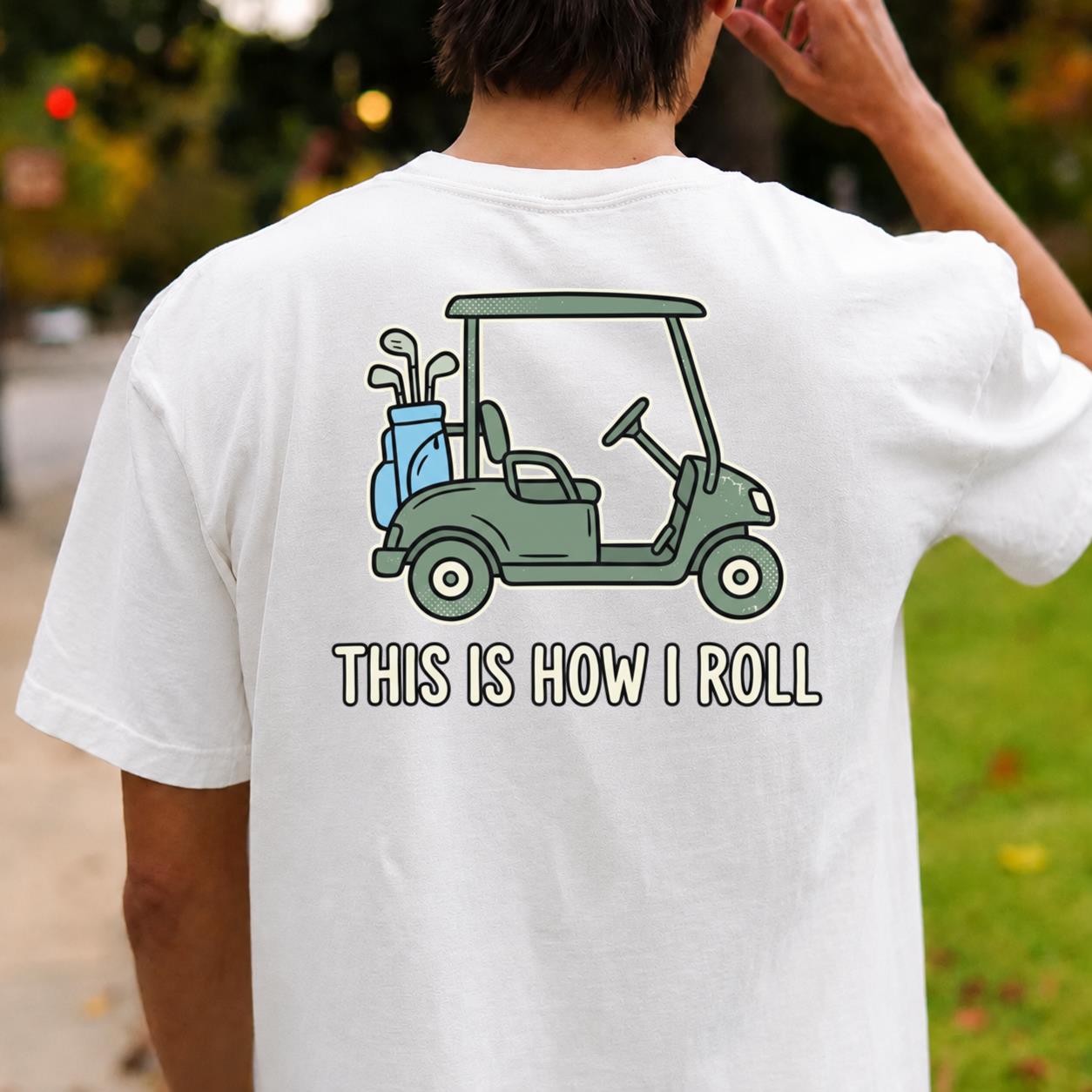 This Is How I Roll Vintage Golf Tee