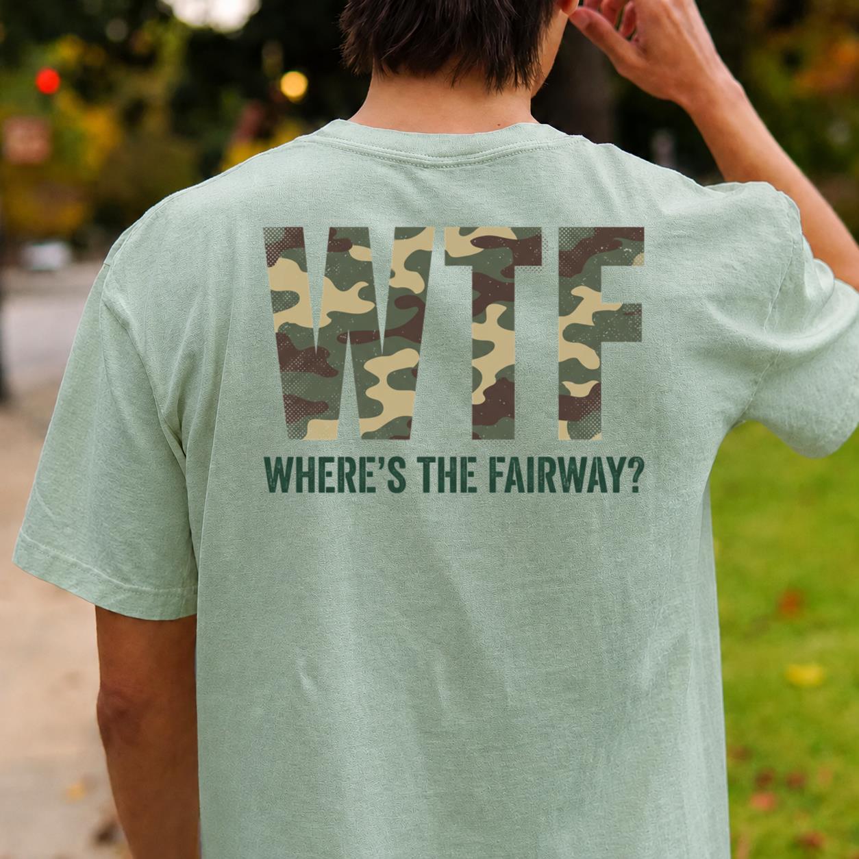 Wtf Wheres The Fairway Camo