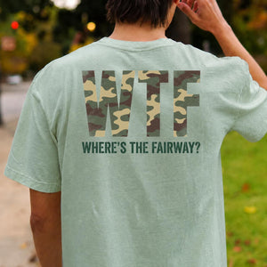 Wtf Wheres The Fairway Camo