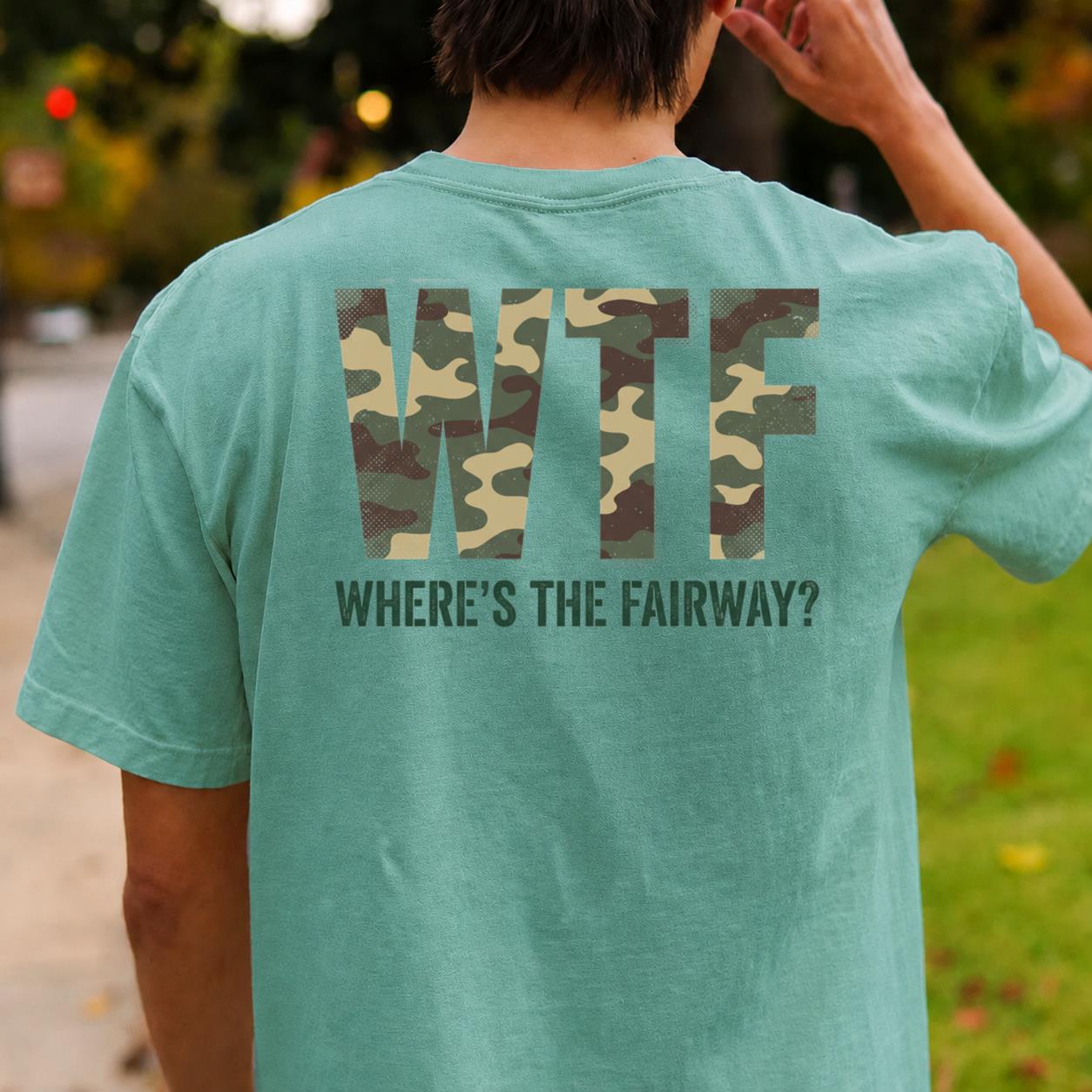 Wtf Wheres The Fairway Camo