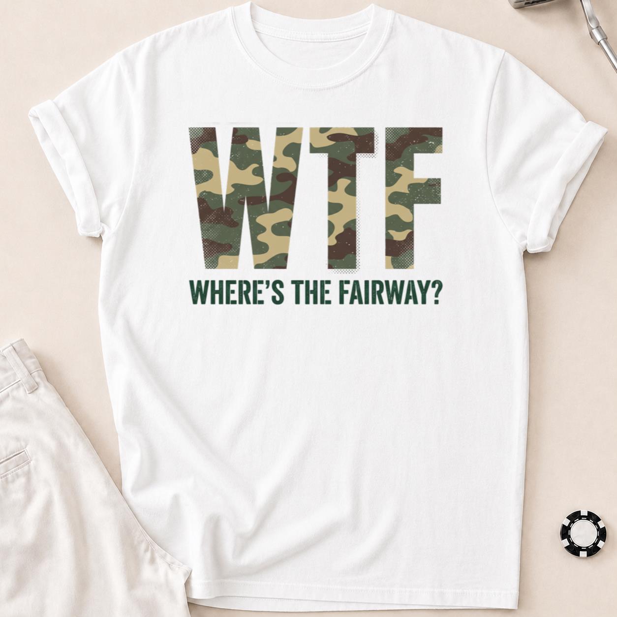 Wtf Wheres The Fairway Camo